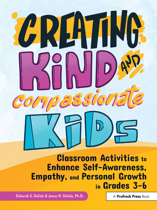 Title details for Creating Kind and Compassionate Kids by Deborah S. Delisle - Available